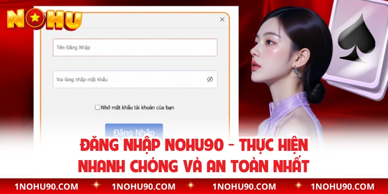 Đăng Nhập NOHU90 - Thực Hiện Nhanh Chóng Và An Toàn Nhất 
