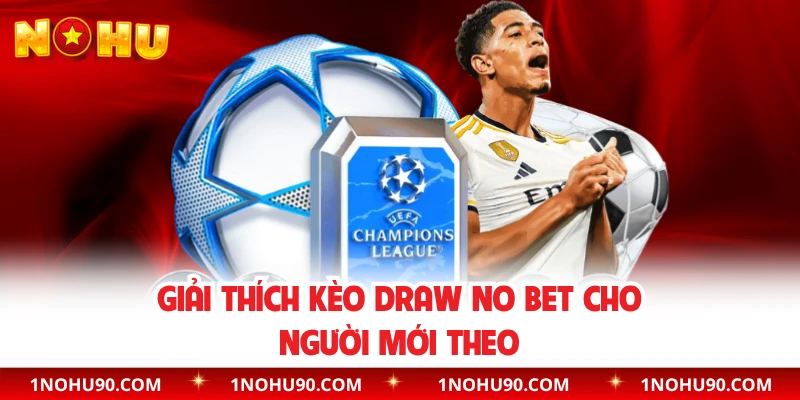 Giải thích kèo Draw No Bet cho người mới theo 